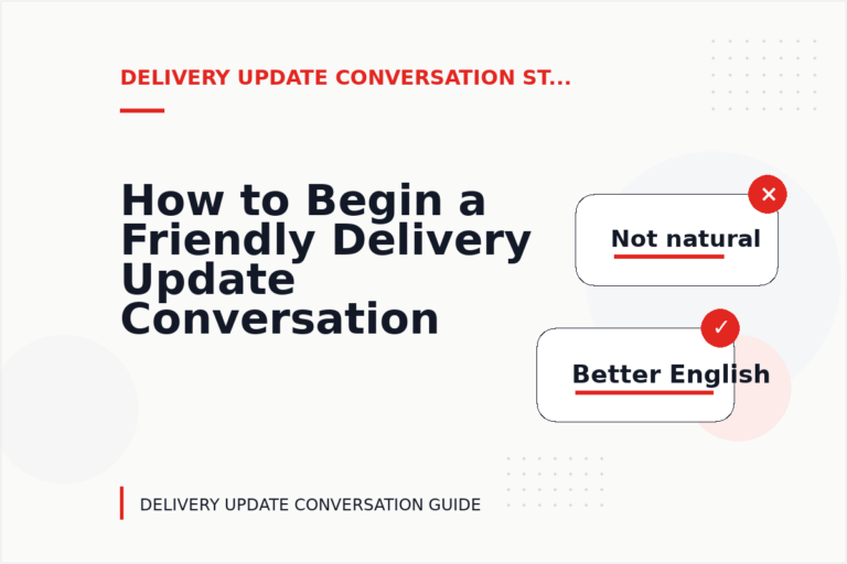 How to Begin a Friendly Delivery Update Conversation How to Begin a Friendly Delivery Update Conversation