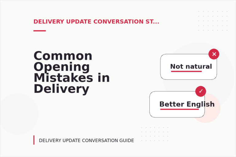 Common Opening Mistakes in Delivery Update Conversations Common Opening Mistakes in Delivery Update Conversations
