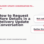 How to Request More Details in a Delivery Update Conversation