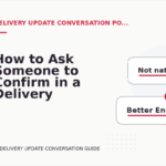 How to Ask Someone to Confirm in a Delivery Update Conversation