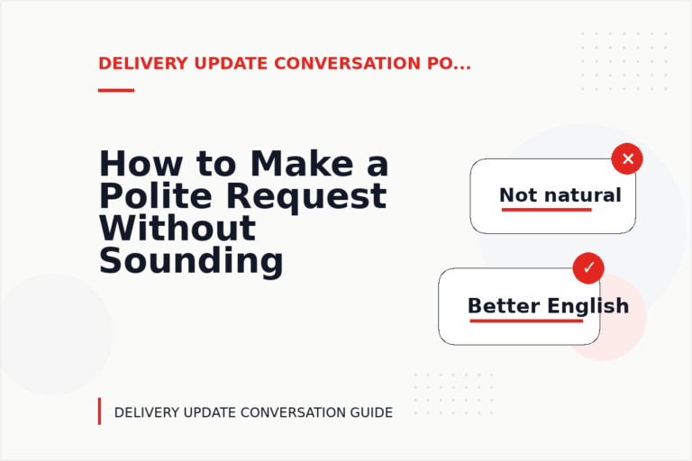 How to Make a Polite Request Without Sounding Demanding in Delivery Update Conversation English How to Make a Polite Request Without Sounding Demanding in Delivery Update Conversation English