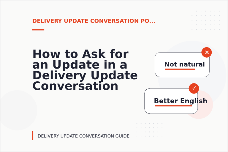 How to Ask for an Update in a Delivery Update Conversation How to Ask for an Update in a Delivery Update Conversation