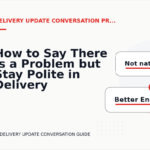 How to Say There Is a Problem but Stay Polite in Delivery Update Conversation English