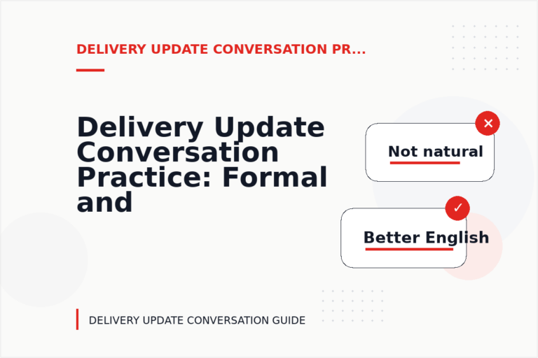 Delivery Update Conversation Practice: Formal and Friendly Versions Delivery Update Conversation Practice: Formal and Friendly Versions
