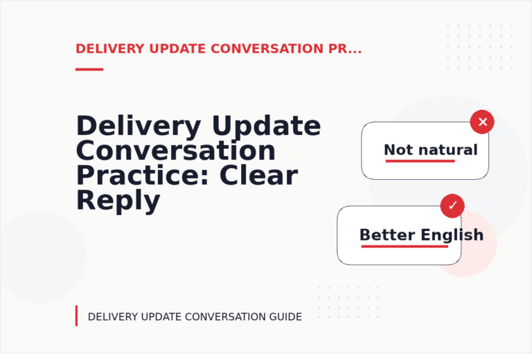 Delivery Update Conversation Practice: Clear Reply Patterns Delivery Update Conversation Practice: Clear Reply Patterns