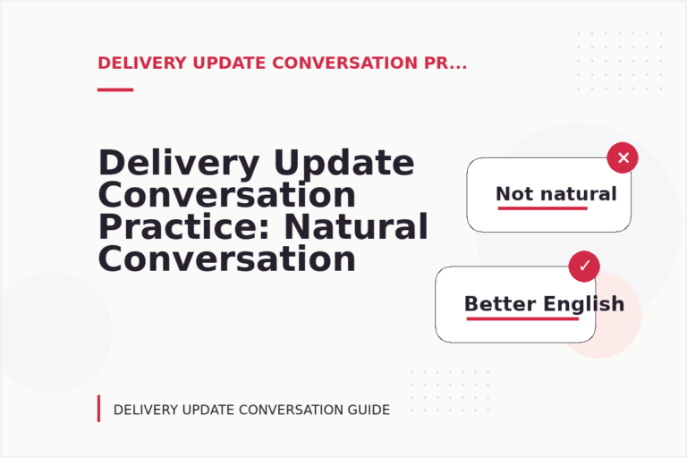 Delivery Update Conversation Practice: Natural Conversation Lines