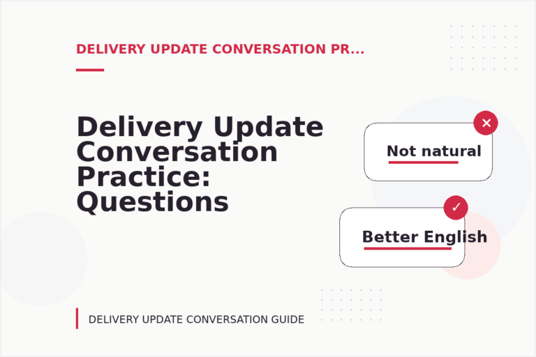 Delivery Update Conversation Practice: Questions and Answers Delivery Update Conversation Practice: Questions and Answers