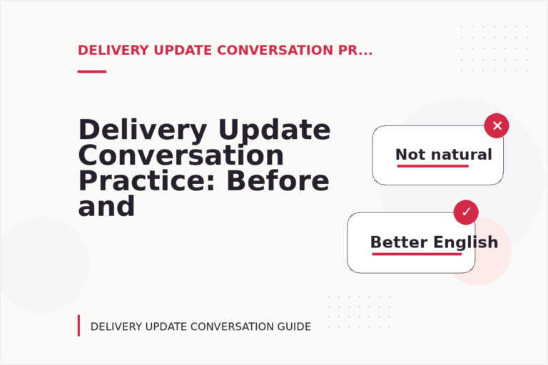 Delivery Update Conversation Practice: Before and After Corrections Delivery Update Conversation Practice: Before and After Corrections