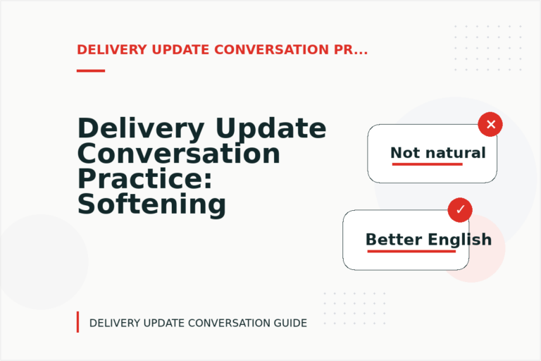 Delivery Update Conversation Practice: Softening Direct Sentences Delivery Update Conversation Practice: Softening Direct Sentences