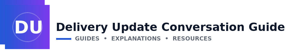 Delivery Update Conversation Guide